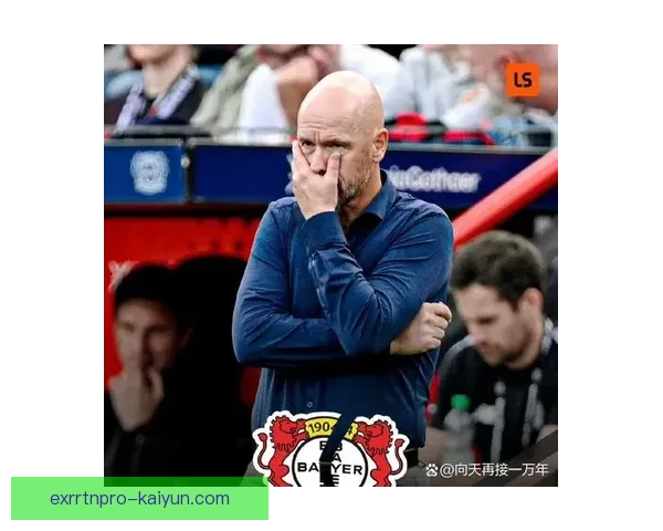 滕哈赫战术核心分析：球队打法持续提升，竞争力逐渐增强